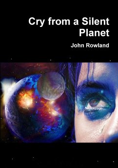 Cry from a Silent Planet - Rowland, John