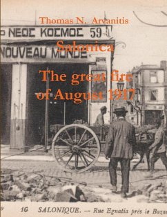 Salonica The great fire of August 1917 - Arvanitis, Thomas