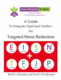 A Guide for Using the TypeCoach Verifier+ for Targeted Stres Reduction - David S Prudhomme, Ruth E Schneider and