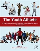 The Youth Athlete: A Practitioner's Guide to Providing Comprehensive Sports Medicine Care
