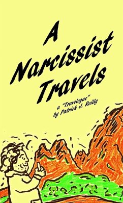 A Narcissist Travels - Reilly, Patrick J.