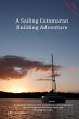 A Sailing Catamaran Building Adventure - Bild 1