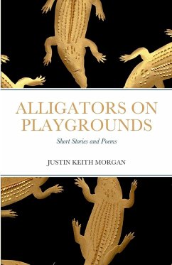 Alligators on Playgrounds - Morgan, Justin Keith