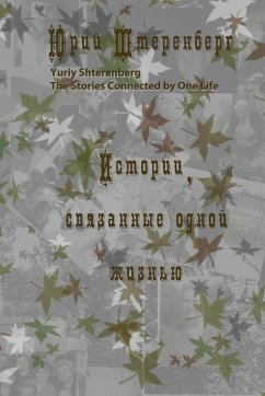 The Stories Connected by One Life - Shterenberg, Yuriy