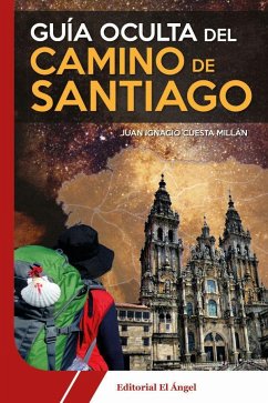 Guía oculta del Camino de Santiago - Cuesta Millán, Juan Ignacio