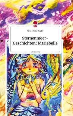 Sternenmeer-Geschichten: Mariebelle. Life is a Story - story.one - Ziegler, Anna-Maria