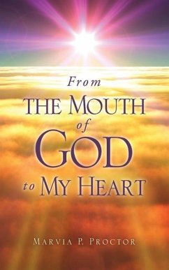 From the Mouth of God to My Heart - Proctor, Marvia P.