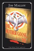 Die, Mother Goose, Die