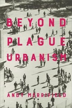 Beyond Plague Urbanism - Merrifield, Andy