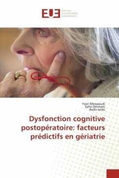 Dysfonction cognitive postopératoire: facteurs prédictifs en gériatrie - Messaoudi, Yosri;Othmani, Safia;Jeribi, Bedis