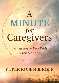 A Minute for Caregivers - Rosenberger, Peter W
