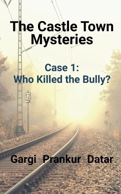 The Castle Town Mysteries Case 1 - Who Killed the Bully? - Prankur, Gargi