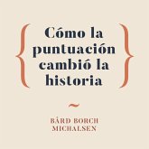 Cómo la puntuación cambió la historia (MP3-Download) Cómo la puntuación cambió la historia (MP3-Download)