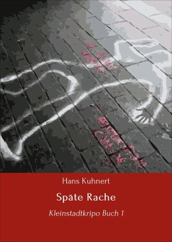 Späte Rache (eBook, ePUB) - Kuhnert, Hans