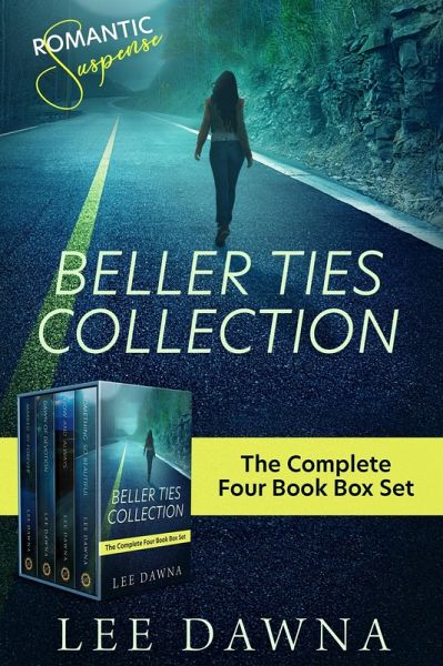 Beller Ties - The Complete Four-Book Romantic Suspense Collection (eBook, ePUB) Beller Ties - The Complete Four-Book Romantic Suspense Collection (eBook, ePUB)