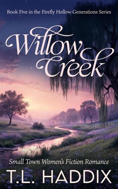 Cover Willow Creek: A Small Town Women's Fiction Romance (Firefly Hollow Generations, #5) (eBook, ePUB)