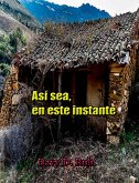 Así sea, en este instante (eBook, ePUB) Así sea, en este instante (eBook, ePUB)