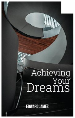 Achieving Your Dreams (eBook, ePUB) - James, Edward
