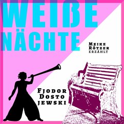 Weiße Naechte (MP3-Download) - Rötzer, Meike; Dostojewski, Fjodor