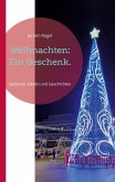 Weihnachten: Ein Geschenk. (eBook, ePUB)