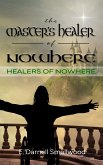 The Master's Healer of Nowhere (Healers of Nowhere, #1) (eBook, ePUB)