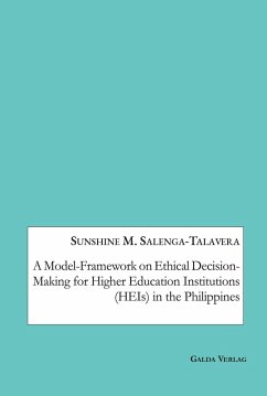 A Model-Framework on Ethical Decision-Making for Higher Education Institutions (HEIs) in the Philippines (eBook, PDF) - Salenga-Talavera, Sunshine M.