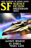 Science Fiction Dreierband 3022 - Drei Romane in einem Band (eBook, ePUB)