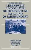 Lebenswelt und Kultur des Bürgertums im 19. und 20. Jahrhundert (eBook, PDF) Lebenswelt und Kultur des Bürgertums im 19. und 20. Jahrhundert (eBook, PDF)
