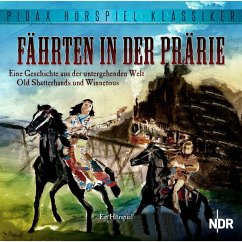 Fährten in der Prärie - Eine Geschichte aus der untergehenden Welt Old Shatterhands und Winnetous (MP3-Download) - May, Karl