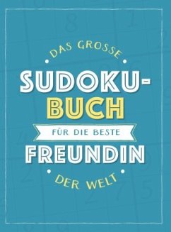 Das große Sudoku-Buch für die beste Freundin der Welt