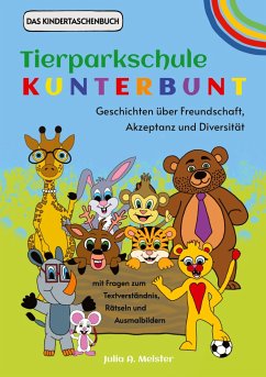 Tierparkschule Kunterbunt: Geschichten über Freundschaft, Akzeptanz und Diversität - Meister, Julia A.