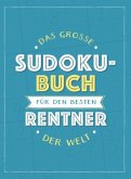 Das große Sudoku-Buch für den besten Rentner der Welt