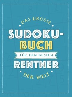 Das große Sudoku-Buch für den besten Rentner der Welt