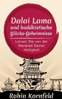 Der Dalai Lama und buddhistische Glücks-Geheimnisse - Kornfeld, Robin