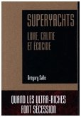 SUPERYACHTS - LUXE, CALME ET ECOCIDE