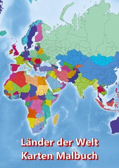 Malbuch Länder der Welt Karten Malbuch Kontinent Afrika, Asien, Europa, Ozeanien, Nord-und Südamerika - Baciu, M&M