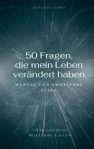 50 Fragen, die mein Leben verändert haben 50 Fragen, die mein Leben verändert haben
