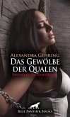 Das Gewölbe der Qualen   Erotische SM-Geschichte + 1 weitere Geschichte