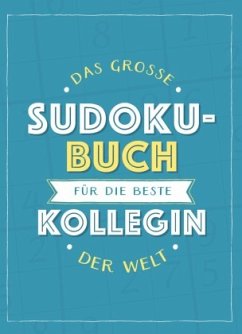 Das große Sudoku-Buch für die beste Kollegin der Welt