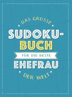 Das große Sudoku-Buch für die beste Ehefrau der Welt