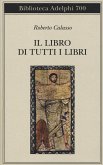 Il libro di tutti i libri Il libro di tutti i libri