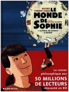 LE MONDE DE SOPHIE (BD) - LA PHILO DE SOCRATE A GALILEE - TOME 1 - Gaarder;Zabus;Nicoby
