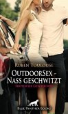 OutdoorSex - Nass geschwitzt   Erotische Geschichte + 2 weitere Geschichten