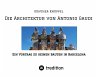 Die Architektur von Antonio Gaudi - Bild 1