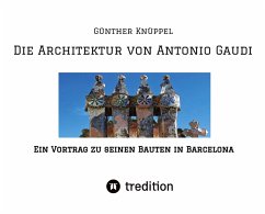 Die Architektur von Antonio Gaudi - Knüppel alias Satgyan Alexander , Günther