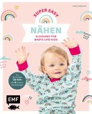 Nähen super easy - Kleidung für Babys und Kids (eBook, ePUB)