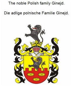 The noble Polish family Ginejd. Die adlige polnische Familie Ginejd. (eBook, ePUB)