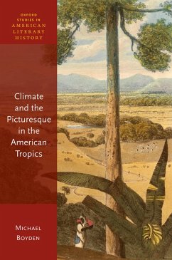 Climate and the Picturesque in the American Tropics (eBook, PDF) - Boyden, Michael