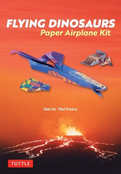 Flying Dinosaurs Paper Airplane Kit (eBook, ePUB) - Ita, Sam; Frasco, Paul