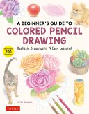 Beginner's Guide to Colored Pencil Drawing (eBook, ePUB)